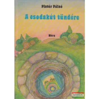Pintér Pálné - A csodakút tündére