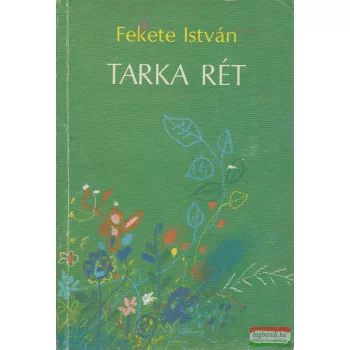 Fekete István - Tarka rét