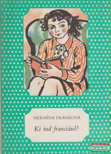 Hermína Franková - Ki tud franciául?