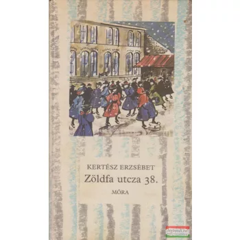 Kertész Erzsébet - Zöldfa utcza 38.