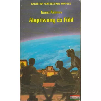 Isaac Asimov - Alapítvány és Föld