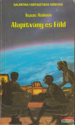 Isaac Asimov - Alapítvány és Föld