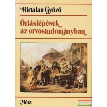 Birtalan Győző - Óriáslépések az orvostudományban