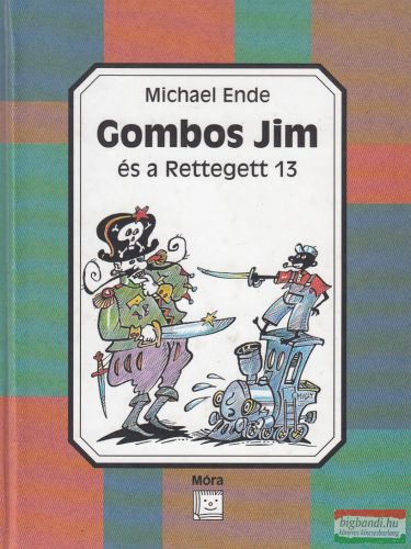 Michael Ende - Gombos Jim és a Rettegett 13