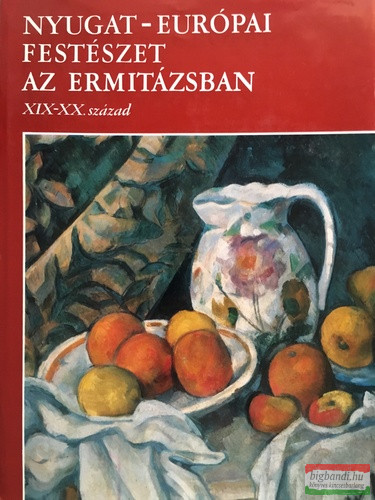 A. Kosztyenyevics szerk. - Nyugat-európai festészet az Ermitázsban (XIX-XX. század)