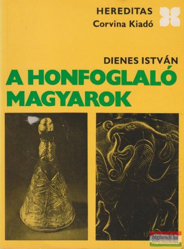 Dienes István - A honfoglaló magyarok