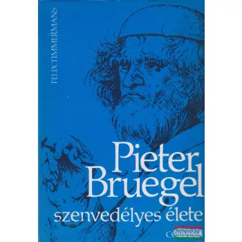 Pieter Bruegel szenvedélyes élete