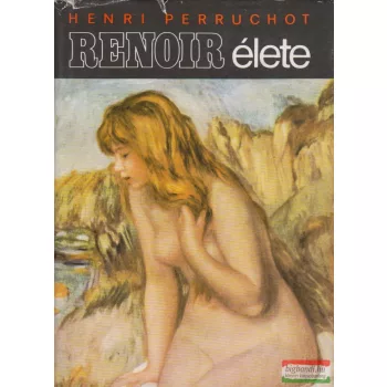 Henri Perruchot - Renoir élete