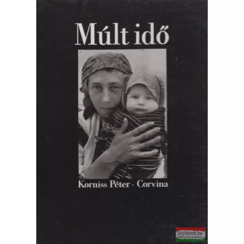 Korniss Péter - Múlt idő