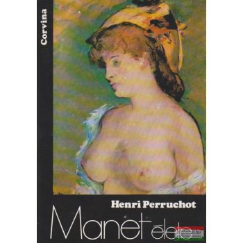 Henri Perruchot - Manet élete