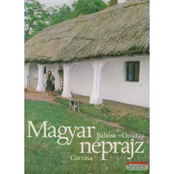 Balassa Iván - Ortutay Gyula - Magyar néprajz