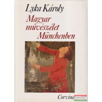 Lyka Károly - Magyar művészélet Münchenben