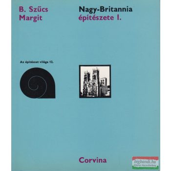 B. Szűcs Margit - Nagy-Britannia építészete I.