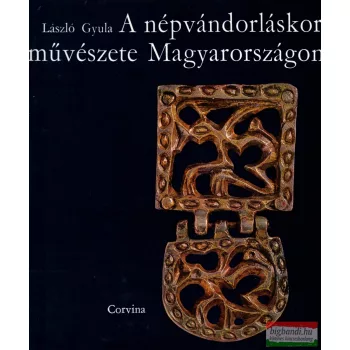   László Gyula - A népvándorláskor művészete Magyarországon (dedikált példány)