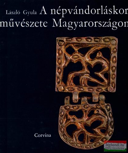 László Gyula - A népvándorláskor művészete Magyarországon (dedikált példány)