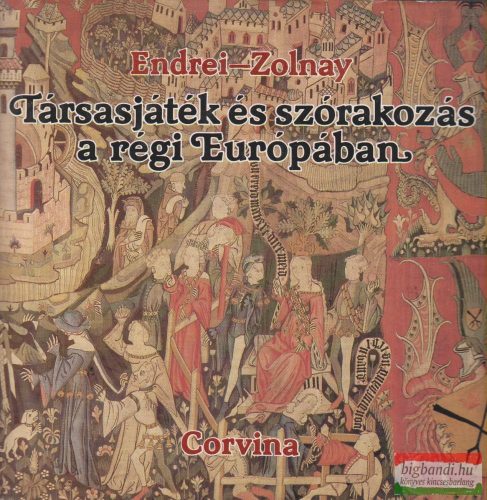 Endrei Walter, Zolnay László - Társasjáték és szórakozás a régi Európában