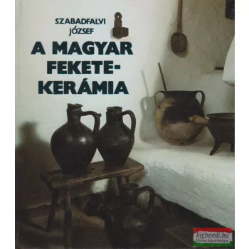 Szabadfalvi József - A ​magyar feketekerámia