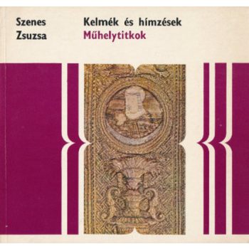 Szenes Zsuzsa - Kelmék és hímzések