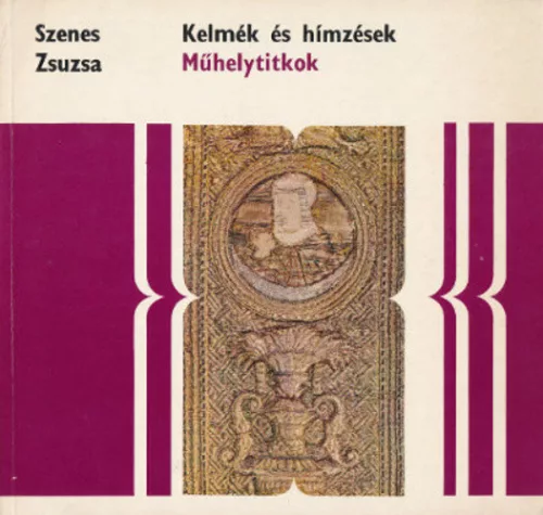 Szenes Zsuzsa - Kelmék és hímzések