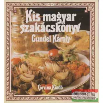 Gundel Károly - Kis magyar szakácskönyv