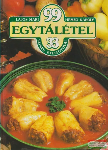 Lajos Mari, Hemző Károly - 99 egytálétel 33 színes ételfotóval 