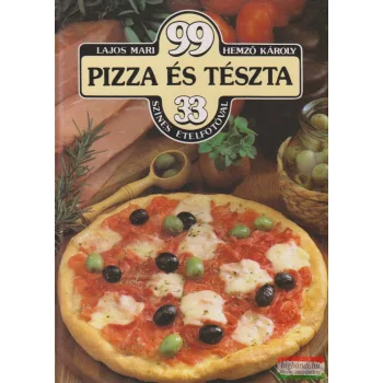   Sivó Mária szerk. - 99 pizza és tészta 33 színes ételfotóval 