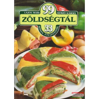   Lajos Mari, Hemző Károly - 99 zöldségtál 33 színes ételfotóval