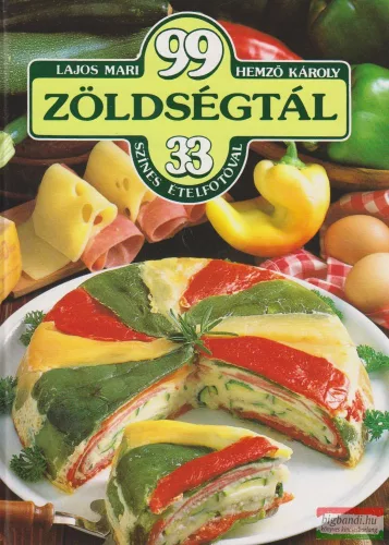 Lajos Mari, Hemző Károly - 99 zöldségtál 33 színes ételfotóval