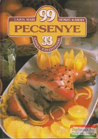 Lajos Mari, Hemző Károly - 99 pecsenye 33 színes ételfotóval