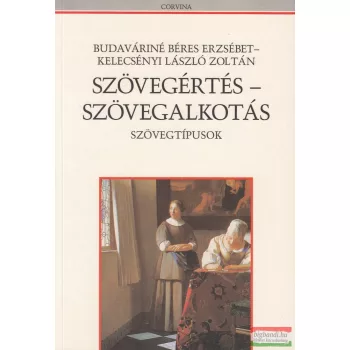   Budaváriné Béres Erzsébet, Kelecsényi László Zoltán - Szövegértés - szövegalkotás