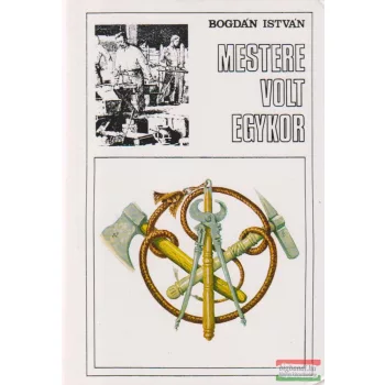 Bogdán István - Mestere volt egykor