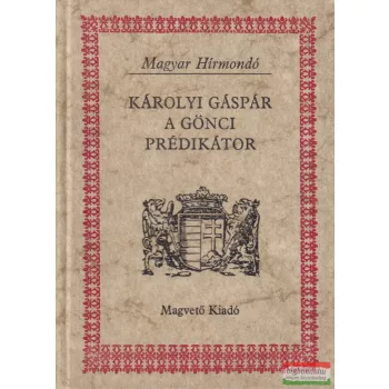 Károlyi Gáspár - Károlyi Gáspár a gönci prédikátor