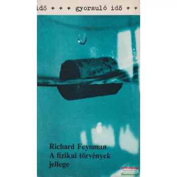 Richard Feynman - A fizikai törvények jellege