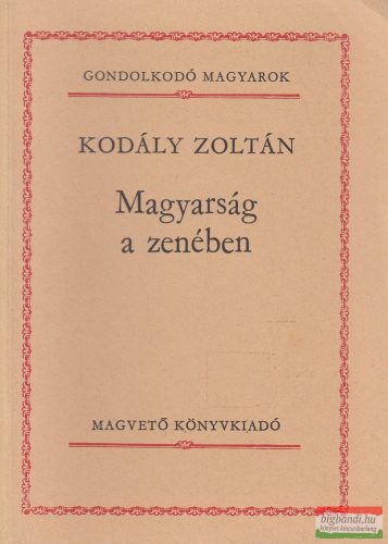 Kodály Zoltán - Magyarság a zenében