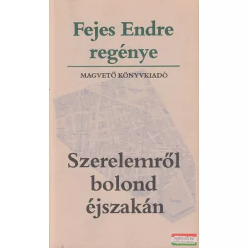 Fejes Endre - Szerelemről bolond éjszakán