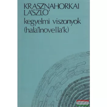 Krasznahorkai László - Kegyelmi viszonyok