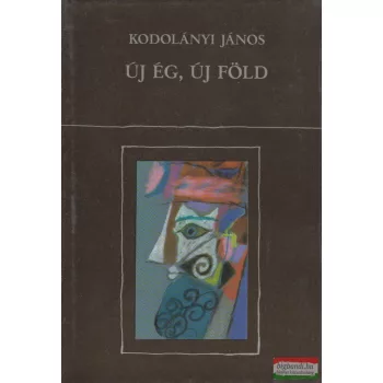 Kodolányi János - Új ég, új föld