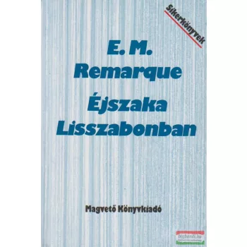 Erich Maria Remarque - Éjszaka Lisszabonban