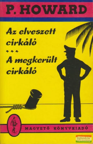 P. Howard (Rejtő Jenő) - Az elveszett cirkáló / A megkerült cirkáló