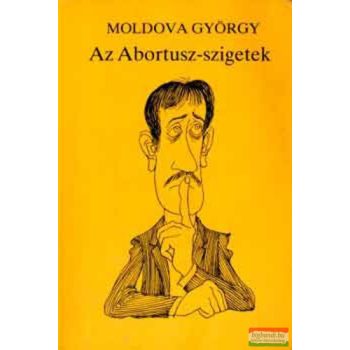 Moldova György - Az Abortusz-szigetek