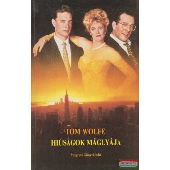 Tom Wolfe  - Hiúságok máglyája