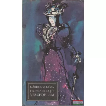 Gárdonyi Géza - Hosszúhajú veszedelem