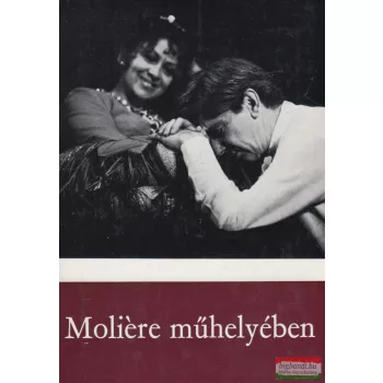   Moliére, Mészöly Dezső, Gábor Miklós - Moliére műhelyében