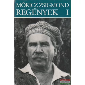 Móricz Zsigmond - Regények I.