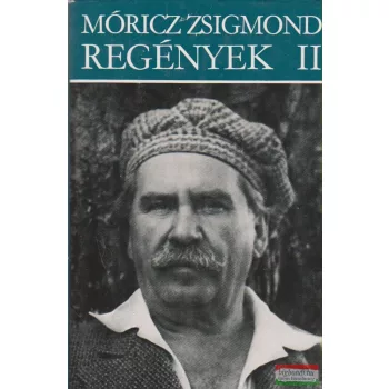 Móricz Zsigmond - Regények II.