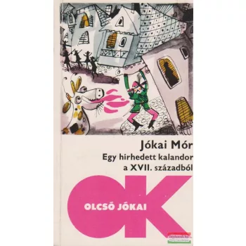 Jókai Mór - Egy hírhedett kalandor a XVII. századból