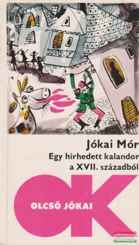 Jókai Mór - Egy hírhedett kalandor a XVII. századból
