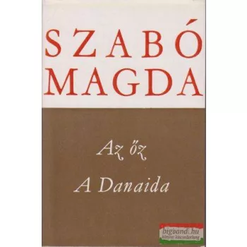 Szabó Magda - Az őz / A Danaida