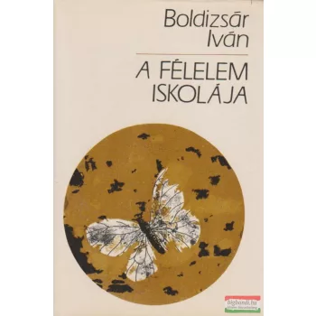 Boldizsár Iván - A félelem iskolája