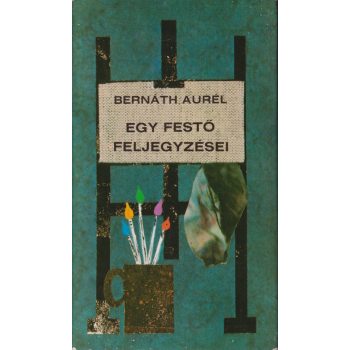 Bernáth Aurél - Egy festő feljegyzései